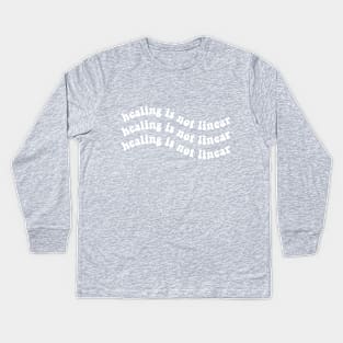 Healing is Not Linear Kids Long Sleeve T-Shirt